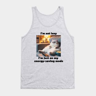 I'm not lazy, I'm just on my energy-saving mode Tank Top